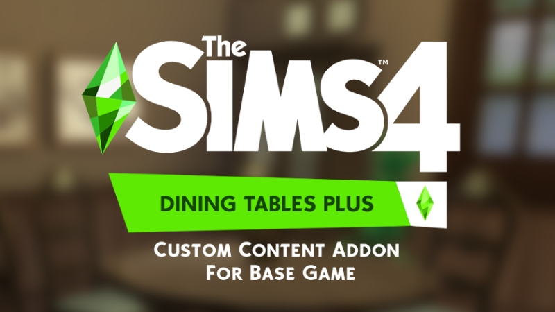 The Sims 4 Dining Tables Plus - The Sim Architect